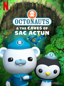 Đội Cứu Hộ Biển Khơi: Hang động Sac Actun Full HD VietSub - Octonauts and the Caves of Sac Actun (2020)