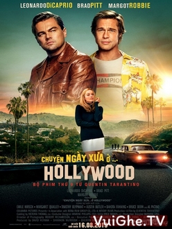 Chuyện Ngày Xưa Ở... Hollywood - Once Upon A Time In Hollywood (2019)