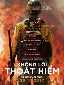 Không Lối Thoát Hiểm Full HD VietSub + Thuyết Minh - Only the Brave (2017)