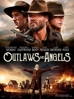 Kẻ Cướp và Thiên Thần - Outlaws and Angels (2016)