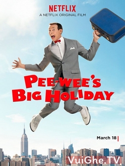 Kì Nghỉ Quan Trọng Của Pee-Wee - Pee-wee*s Big Holiday (2016)