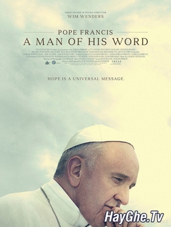 Giáo Hoàng Francis: Người Giữ Lời - Pope Francis: A Man of His Word (2018)
