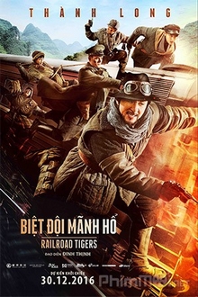 Biệt đội mãnh hổ Full HD VietSub + Thuyết Minh - Railroad Tigers (2016)