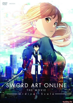 Đao Kiếm Thần Vực: Ranh Giới Hư Ảo Full HD VietSub + Thuyết Minh - Sword Art Online Movie: Ordinal Scale, Sword Art Online the Movie: Ordinal Scale, Gekijouban Sword Art Online (2017)