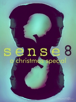 Siêu Giác Quan: Tập đặc Biệt Giáng Sinh Full HD VietSub - Sense8 : A Christmas Special (2016)