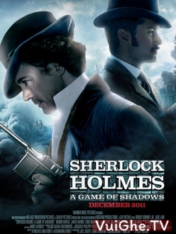 Thám Tử Sherlock Holmes 2: Trò Chơi Của Bóng Tối Full HD VietSub - Sherlock Holmes 2: A Game of Shadows (2011)