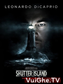 Đảo Kinh Hoàng Full HD VietSub + Thuyết Minh - Shutter Island (2010)