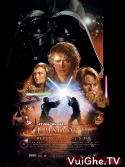 Chiến Tranh Giữa Các Vì Sao 3: Sự Trả Thù Của Người Sith Full HD VietSub - Star Wars: Episode III - Revenge of the Sith (2005)