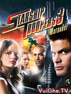Chiến Binh Vũ Trụ 3: Bọ Hút Máu Full HD VietSub + Thuyết Minh - Starship Troopers 3: Marauder (2008)