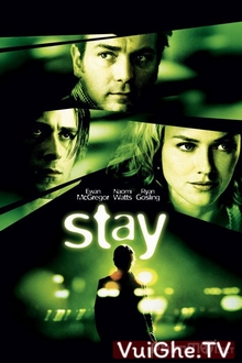 Ở Giữa Lằn Ranh (Ám ảnh) - Stay (2005)