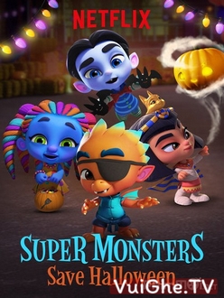 Hội Siêu Quái Vật: Giải Cứu Halloween Full HD Lồng Tiếng - Super Monsters: Save Halloween (2018)