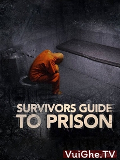 Cẩm Nang Đi Tù - Survivors Guide to Prison (2018)