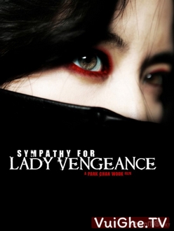 Quý Cô Báo Thù Full HD VietSub - Sympathy for Lady Vengeance (2005)