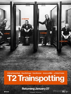 Lối sống trụy lạc 2 - T2 Trainspotting (2017)