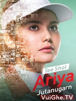 Ariya Jutanugarn: Nữ Hoàng Sân Golf Full HD VietSub - Tee Shot: Ariya Jutanugarn (2019)