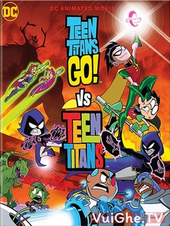 Teen Titans Go Vs Teen Titans - Teen Titans Go! Vs. Teen Titans (2019)