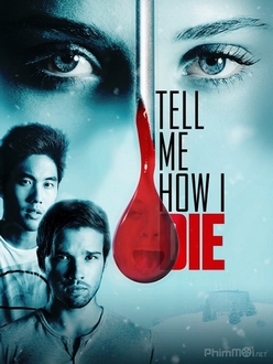 Làm sao tôi chết Full HD VietSub - Tell Me How I Die (2016)