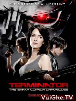 Kẻ Hủy Diệt: Biên Niên Sử Sarah Connor (Phần 2) - Terminator: The Sarah Connor Chronicles (Season 2) (2008)