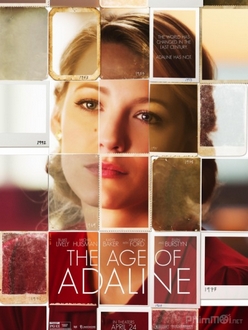 Sắc đẹp Vĩnh Cửu (Adaline Bất Tử) - The Age of Adaline (2015)