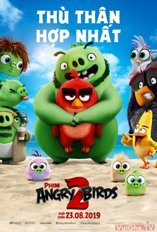 Những Chú Chim Giận Dữ Phần 2 Full HD Thuyết Minh + VietSub - The Angry Birds Movie 2 (2019)