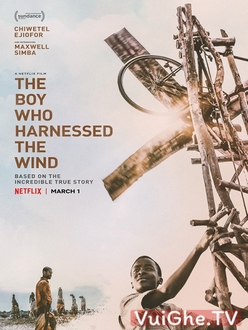 Cậu Bé Khai Thác Gió - The Boy Who Harnessed the Wind (2019)