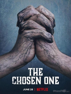Kẻ Được Chọn - The Chosen One (2019)