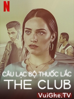 Câu Lạc Bộ Thuốc Lắc (Phần 1) - The Club (Season 1) (2019)
