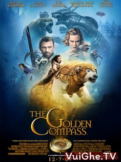Chiếc La Bàn Vàng Full HD VietSub + Thuyết Minh - The Golden Compass (2007)