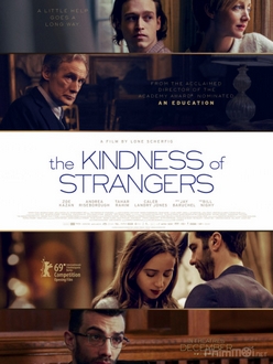 Những Người Lạ Mặt Tốt Bụng Full HD VietSub - The Kindness of Strangers (2019)