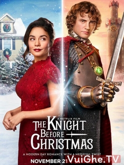 Hiệp Sĩ Giáng Sinh Full HD VietSub - The Knight Before Christmas (2019)