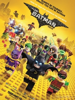 Câu Chuyện Lego Batman Full HD VietSub + Thuyết Minh - The LEGO Batman Movie (2017)