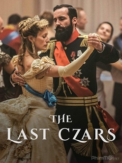 Triều Đại  Cuối Cùng - The Last Czars (2019)
