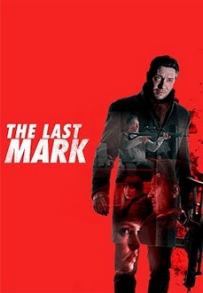 Dấu Vết Cuối Cùng - The Last Mark (2022)