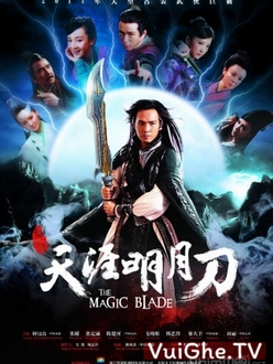 Thiên Nhai Minh Nguyệt đao - The Magic Blade (2012)