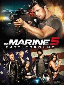 Lính thủy đánh bộ 5: Quyết Chiến - The Marine 5: Battleground (2017)