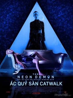 Ác Quỷ Sàn Catwalk Full HD VietSub - The Neon Demon (2016)