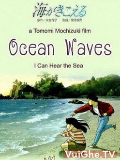Sóng Đại Dương - The Ocean Waves (Umi ga kikoeru) (1993)