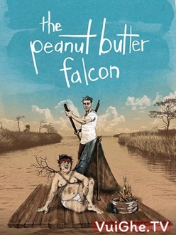 Cuộc Phiêu Lưu Của Chàng Khờ Full HD VietSub - The Peanut Butter Falcon (2019)