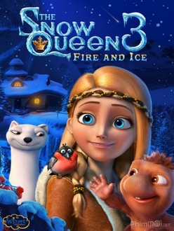Nữ Hoàng Tuyết 3: Lửa và Băng - The Snow Queen 3 (2016)