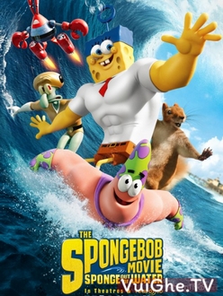 Anh Hùng Lên Cạn - The SpongeBob Movie: Sponge Out of Water (2015)