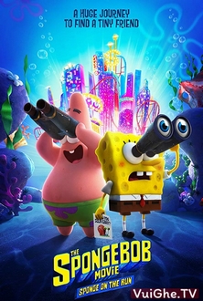 SpongeBob: Bọt Biển Đào Tẩu - The SpongeBob Movie: Sponge on the Run (2020)