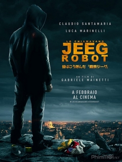 Jeeg Siêu Năng - They Call Me Jeeg Robot (2016)
