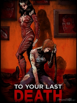 Cái Chết Cuối Cùng - To Your Last Death (2020)