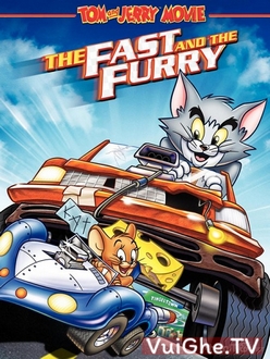 Tom & Jerry: Quá Nhanh Quá Nguy Hiểm Full HD VietSub - Tom and Jerry: The Fast and the Furry (2005)
