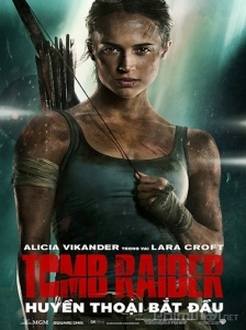 Tomb Raider: Huyền Thoại Bắt Đầu Full HD VietSub - Tomb Raider (2018)