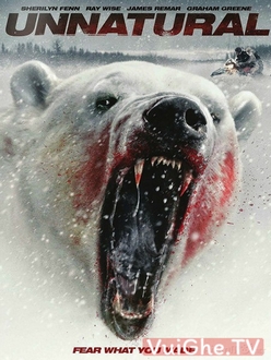 Gấu đột Biến - Unnatural (2015)