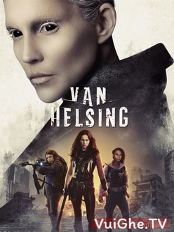 Khắc Tinh Ma Cà Rồng (Phần 4) - Van Helsing (Season 4) (2019)