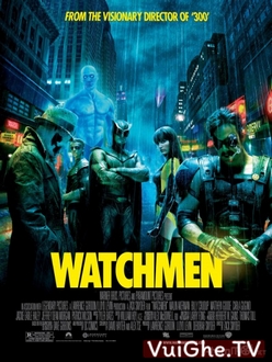 Người Hùng Báo Thù Full HD VietSub + Thuyết Minh - Watchmen 2009 (2009)