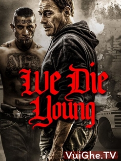 Đoản Mạng - We Die Young (2019)