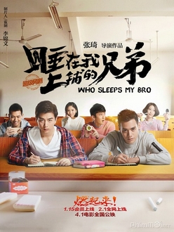 Người anh em giường trên (Bản điện ảnh) - Who Sleeps My Bro (Movie) (2016)